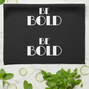 Black Modern Minimal BE BOLD Stylish Kitchen Towel