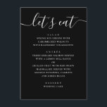 Black Modern Script Wedding | Minimalist Casual Menu<br><div class="desc">This black wedding menu card features a modern, minimalist design with a clean layout and a relaxed script heading. The “let’s eat” title adds a warm, informal touch, making it a great fit for couples who want their reception to feel stylish but not overly formal. The simple structure keeps each...</div>