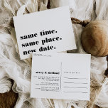 Black | Modern Wedding Postponement Announcement<br><div class="desc">Need to postpone or reschedule your wedding? Let guests know with these modern and lighthearted postcards in white with rich black lettering. Funny and clever typography-based design features "same time,  same place,  new date" on front,  with your new wedding date and details on the back.</div>