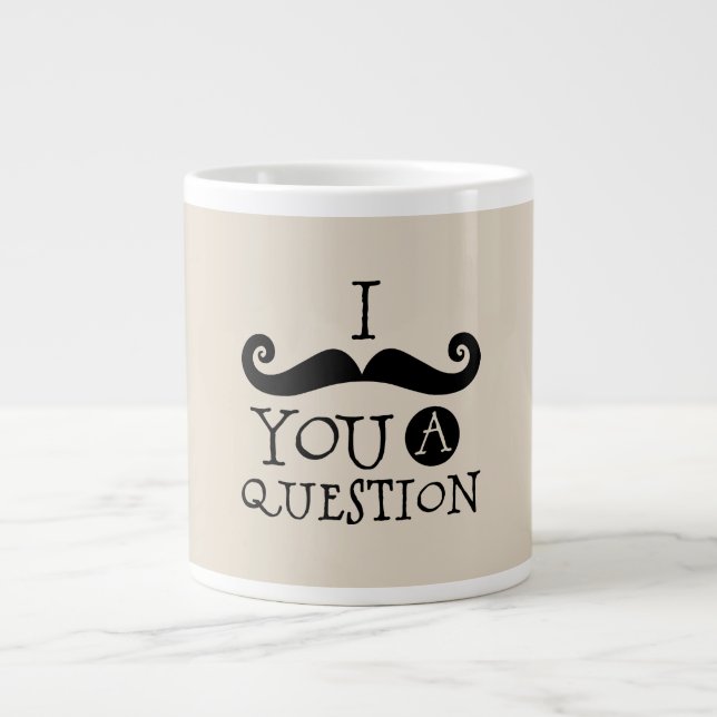 Black Moustache You A Question Humour Father's Day Large Coffee Mug (Front)
