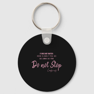 Black Nk Motivational Quote Confucius Dont Stop Keychain