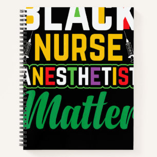 Black Nurse Anesthetist Matter Black History Month Notebook
