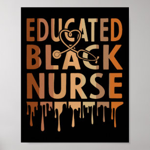 Black Nurse Melanin Nurse Educated Black History M Poster
