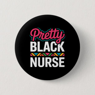 Black Nurse Melanin Woman Black History Month Nurs 2 Inch Round Button
