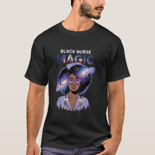 Black Nurse Woman Magic Afro Melanin Queen Black H T-Shirt