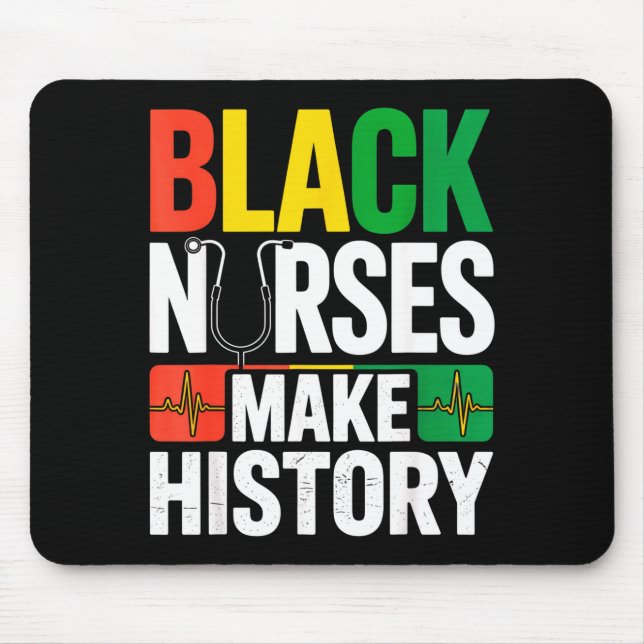 Black Nurses Make History African Pride Quote For  Mouse Pad (Front)