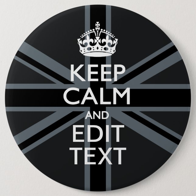 Black on Black  Keep Calm and Your Text Union Jack 6 Inch Round Button (Front)