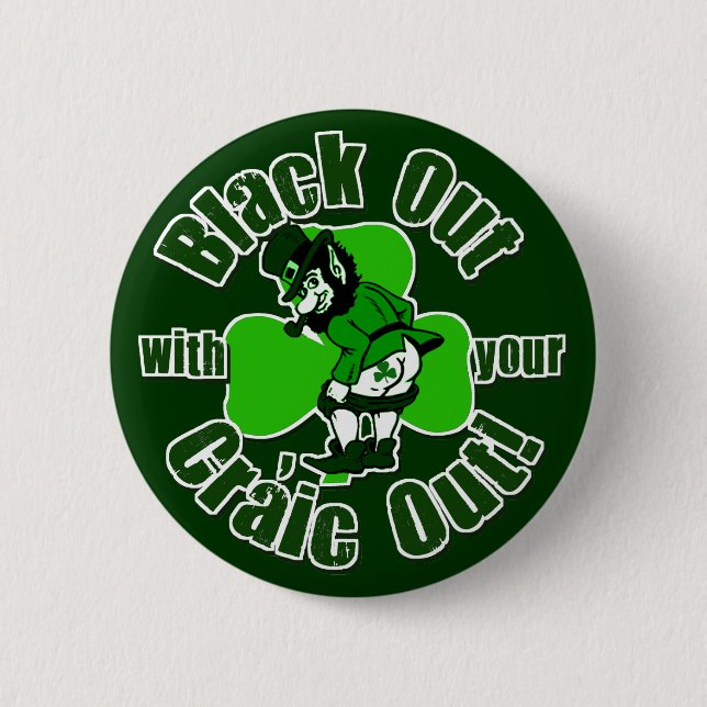 Black Out With Your Craic Out! 2 Inch Round Button (Front)