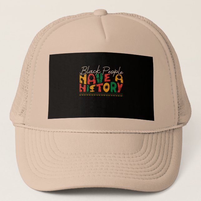black_people_have_a_history_02 trucker hat (Front)