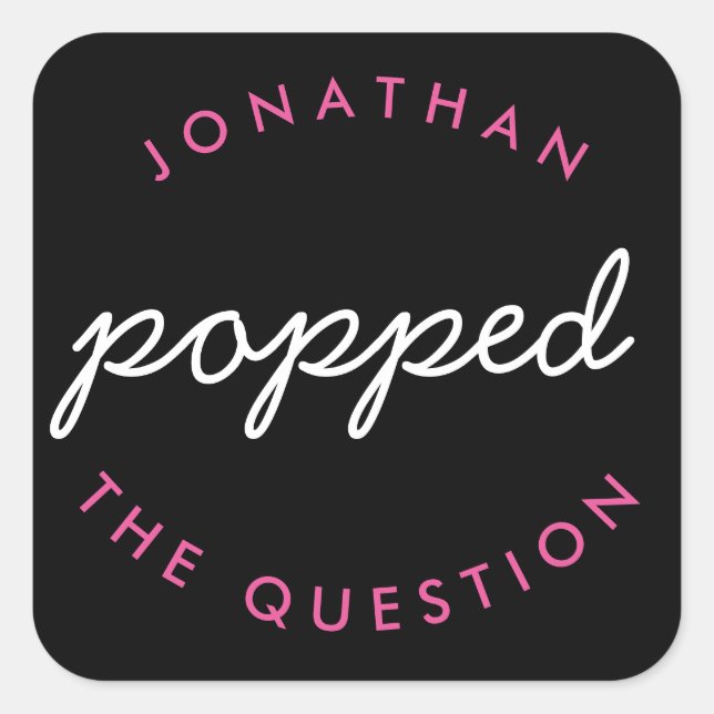 Black Pink He Popped the Question Wedding Favour Square Sticker (Front)