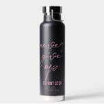 Black pink motivational quote Never give up Water Bottle<br><div class="desc">Black and pink personalized,  motivational quote water bottle with pink modern font. The quote: "Never give up. Do not stop."  You can transfer this design to any other product on Zazzle,  look at: "Transfer design to a product"!</div>