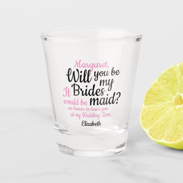 Black Pink Script Will You Be My Bridesmaid Shot Glass (Front)