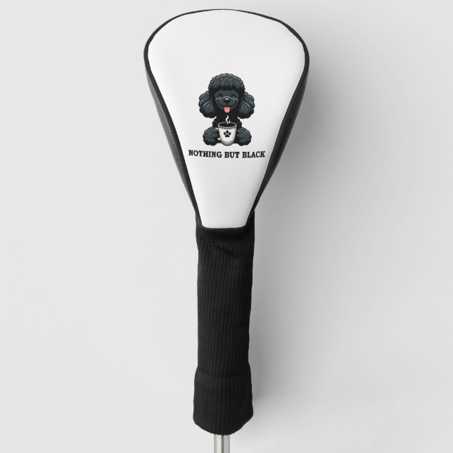 Black Poodle Coffee Nothing But Black Golf Head Cover (Front)