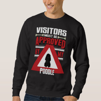 Black Poodle Owner Visitors Must Be Approved By M Sweatshirt