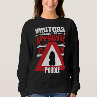 Black Poodle Owner Visitors Must Be Approved By M Sweatshirt
