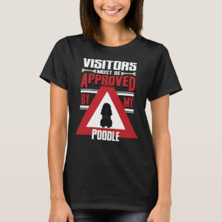 Black Poodle Owner  Visitors Must Be Approved By M T-Shirt