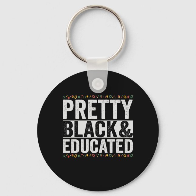 Black Pretty and Educated Funny Black History Gift Keychain (Front)