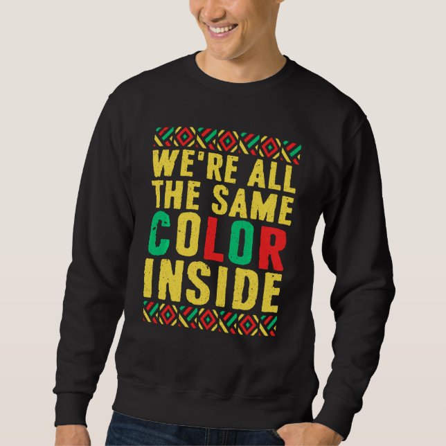 Black Pride  We Re All The Same Colour Inside Sweatshirt (Front)