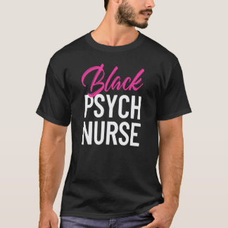 Black Psych Nurse African American T-Shirt