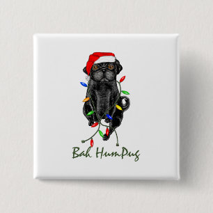 Black Pug Dog Bah Humpug Funny Christmas 2 Inch Square Button