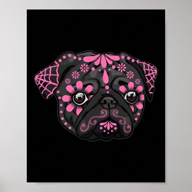 Black Pug Dogs Day Of The Dead Sugar Skull Dog Hal Poster (Front)