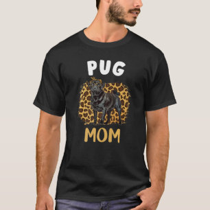 Black Pug Mom Mama Pug Dog Owner Leopard Print Wo T-Shirt
