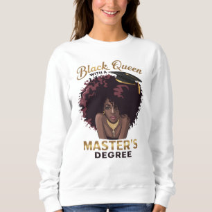 Black Queen Masters Degree Cute Graduation Gifts Sweatshirt