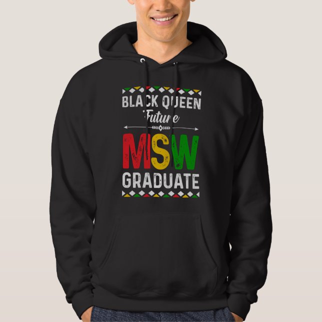 Black Queen MSW Social Work Grads Cap Masters Grad Hoodie (Front)