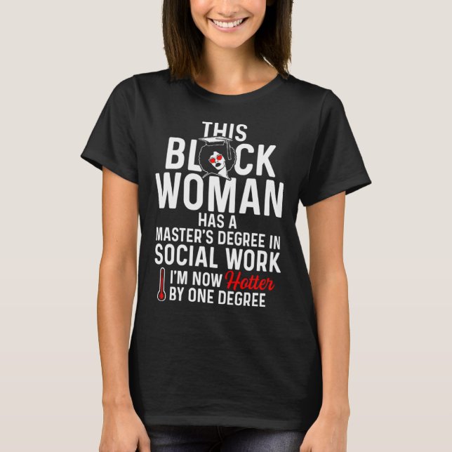 Black Queen MSW Social Work Hot Degree Masters Gra T-Shirt (Front)