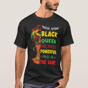 Black Queen The Most Powerful Piece Black History  T-Shirt