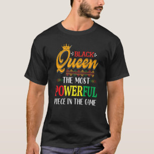 Black queen the most powerful piece Black History  T-Shirt