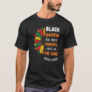 Black Queen The Most Powerful Piece Black History  T-Shirt