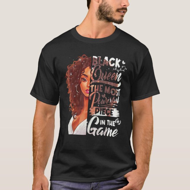 Black Queen The Most Powerful Piece In Game Histor T-Shirt (Front)