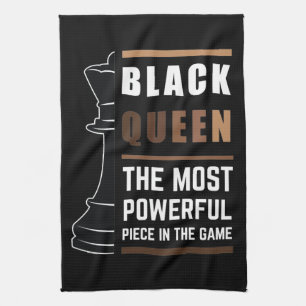 Black Queen The Most Powerful Piece In The Game 1 Kitchen Towel