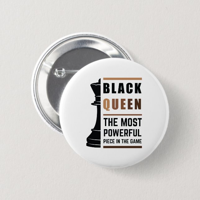 Black Queen The Most Powerful Piece In The Game 2 2 Inch Round Button (Front & Back)