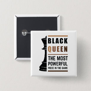Black Queen The Most Powerful Piece In The Game 2 2 Inch Square Button