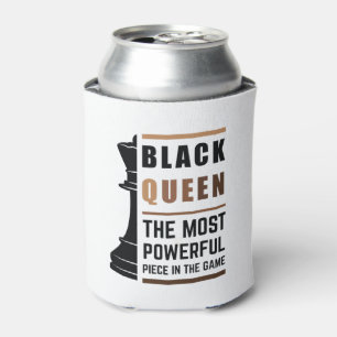 Black Queen The Most Powerful Piece In The Game 2 Can Cooler