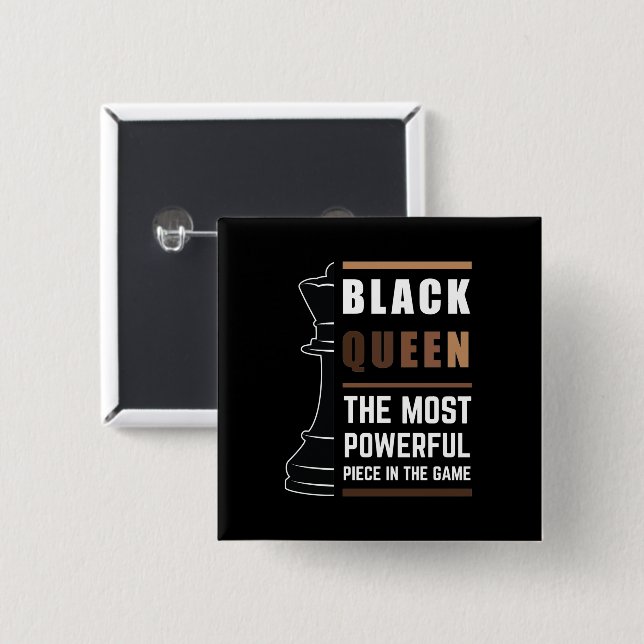 Black Queen The Most Powerful Piece In The Game 2 Inch Square Button (Front & Back)