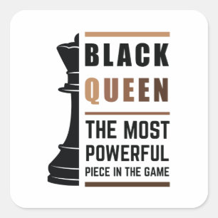 Black Queen The Most Powerful Piece In The Game 2 Square Sticker