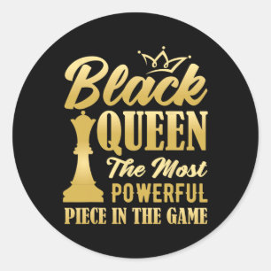 Black Queen The Most Powerful Piece In The Game Wo Classic Round Sticker