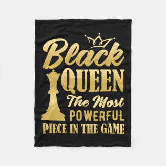 Black Queen The Most Powerful Piece In The Game Wo Fleece Blanket