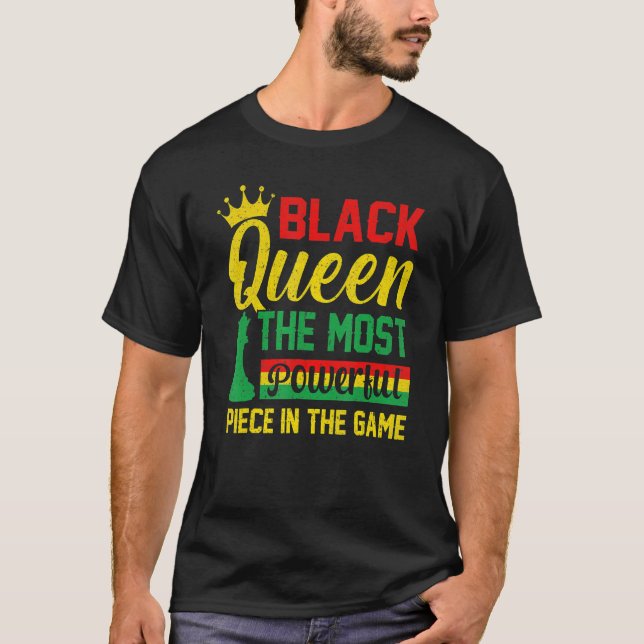 Black Queen The Most Powerful Piece The Game Black T-Shirt (Front)