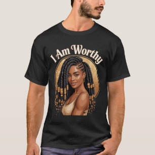 Black Queen Worthy Locs Juneteenth History Pride B T-Shirt