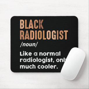 Black Radiologist Definition Radiology X-Ray Tech Mouse Pad