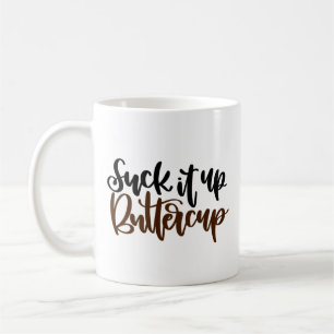 Black & Red Text "Sut It Up Buttercup"  Coffee Mug