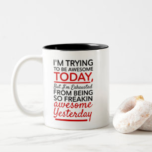 Black red Typography Today Awesome Yesterday - Tea Two-Tone Coffee Mug