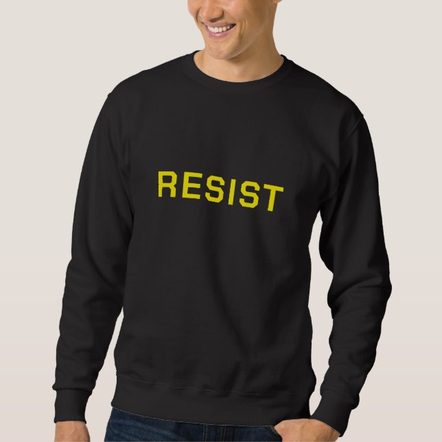 Black Resist Protest Sweatshirt (Front)