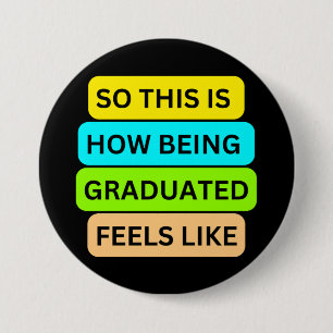 Black round button SO_THIS_IS_HOW_BEING_GRADUATED_