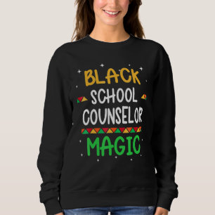 Black School Counsellor Magic Black History Month Sweatshirt