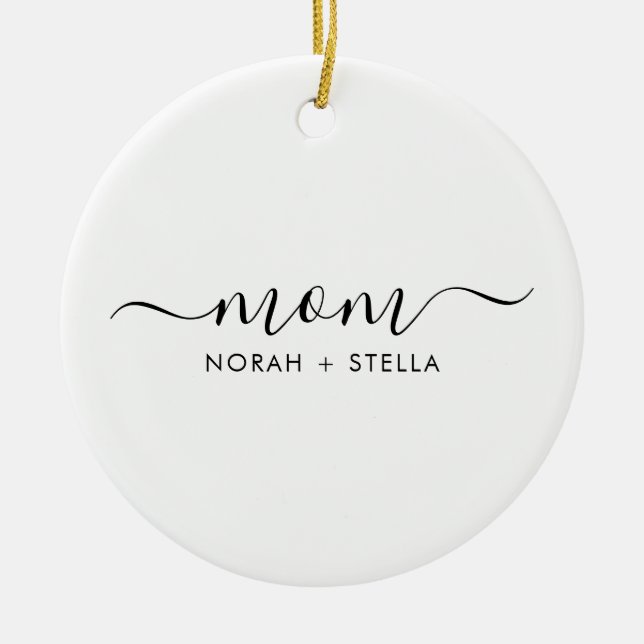 Black Script Kids Names Mom Ceramic Ornament (Front)